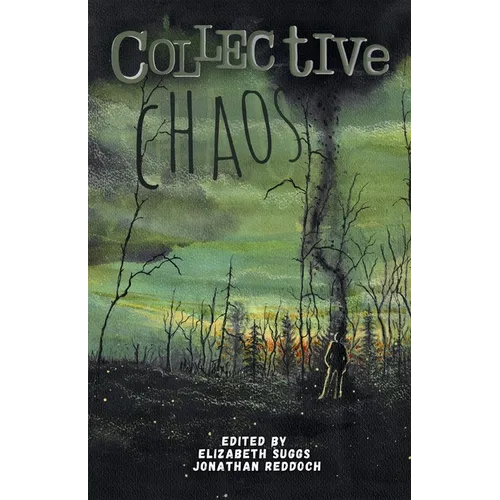 Collective Chaos: An Apocalyptic Anthology
