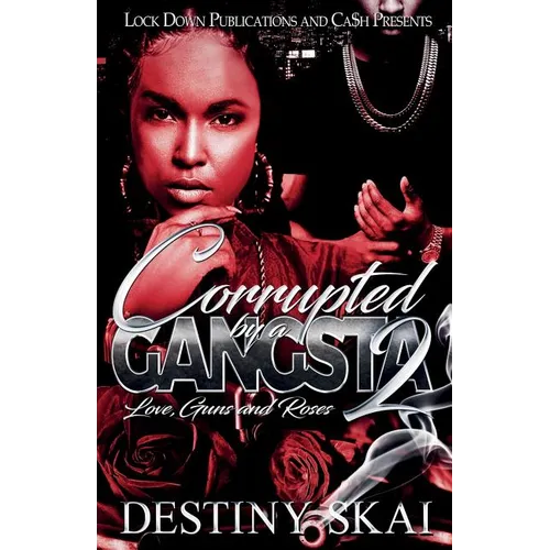 Corrupted by a Gangsta 2: Love, Guns and Roses