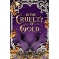 In The Cruelty of Gold