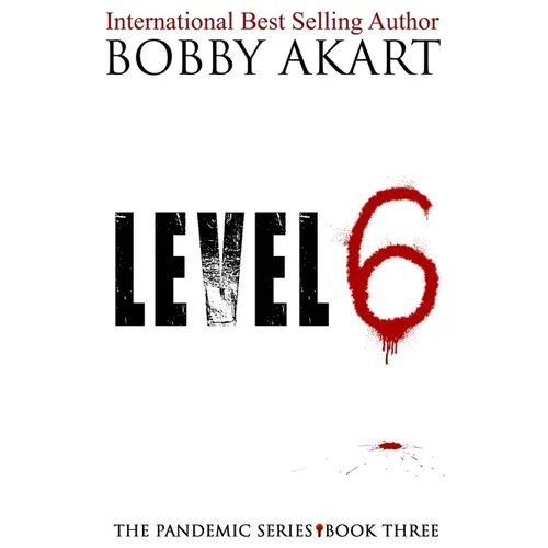 Pandemic: Level 6: A Post-Apocalyptic Medical Thriller Fiction Series