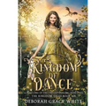 Kingdom of Dance: A Retelling of Rapunzel