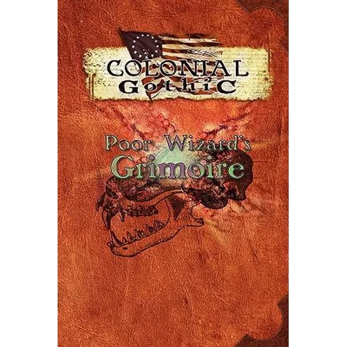 Colonial Gothic: Poor Wizard's Grimoire