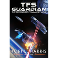TFS Guardian: The Terran Fleet Command Saga - Book 5