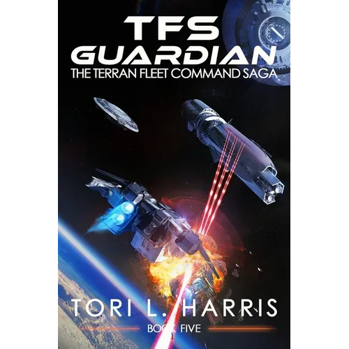 TFS Guardian: The Terran Fleet Command Saga - Book 5