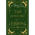 The Mountains of Ebbon