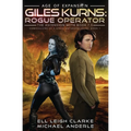 Giles Kurns: Rogue Operator: Confessions Of A Space Anthropologist Book 1