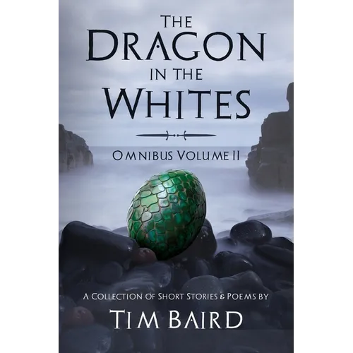 The Dragon in the Whites: Omnibus - Volume II
