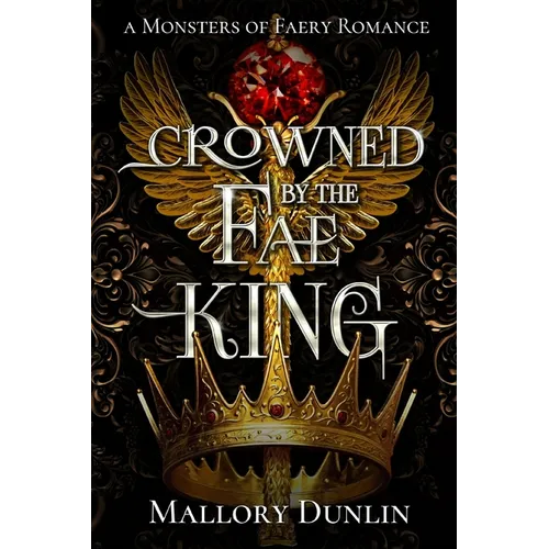 Crowned by the Fae King: A Fae Fated Mates Dark Fantasy Romance