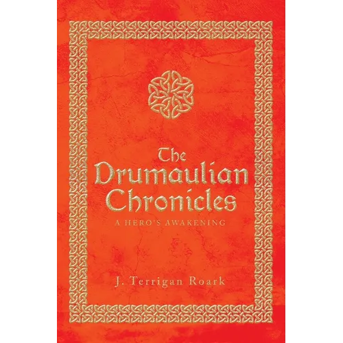 The Drumaulian Chronicles: A Hero's Awakening