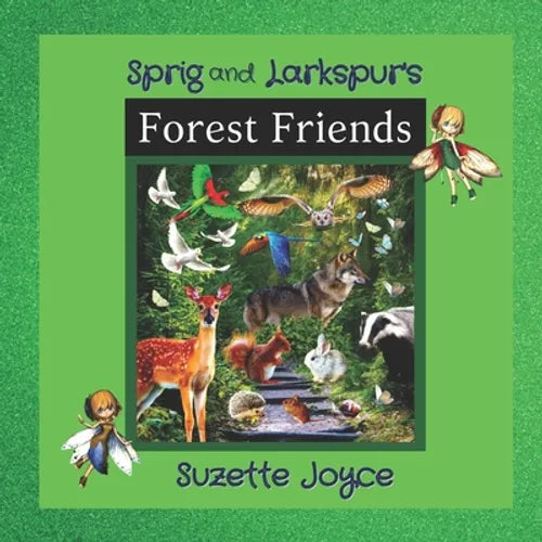 Sprig and Larkspur's Forest Friends: Illustrated Story Book About Forest Animals