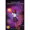 The Girl Who Conquered The Darkness