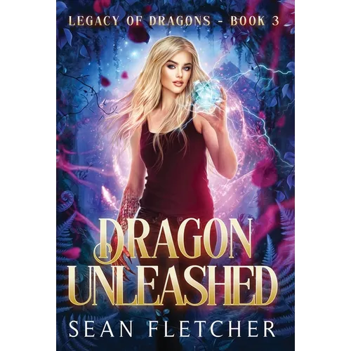 Dragon Unleashed (Legacy of Dragons Book Three)