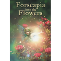Forscapia into the Flowers