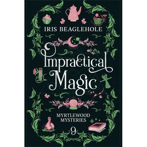Impractical Magic: Myrtlewood Mysteries 9