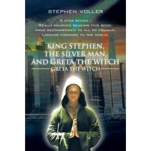 King Stephen, the Silver Man, and Greta the Witch: Greta the Witch