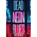 Dead Neon Blues