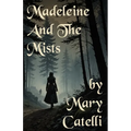 Madeleine and the Mists