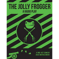 The Jolly Frogger: A Radio Play