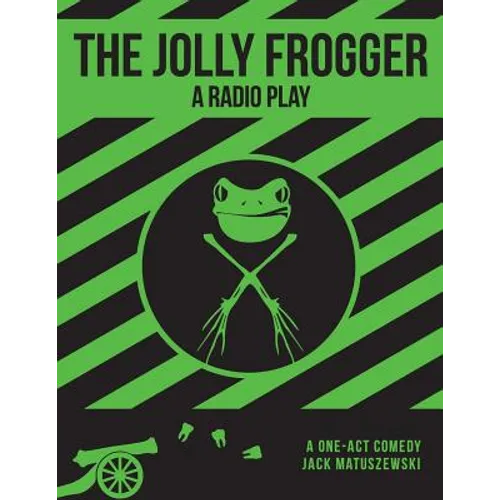 The Jolly Frogger: A Radio Play