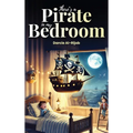 There's a Pirate in my Bedroom