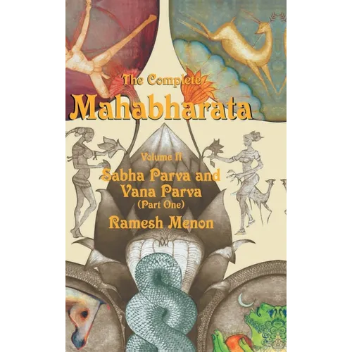 The Complete Mahabharata - Volume II: Sabha Parva and Vana Parva (Part One)