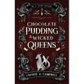 Chocolate Pudding and Wicked Queens: A Fantasy Romance