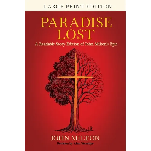 Paradise Lost (Large Print): A Readable Story Edition of John Milton's Epic (Easy-to-read Version)