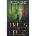 Then the Trees Said Hello