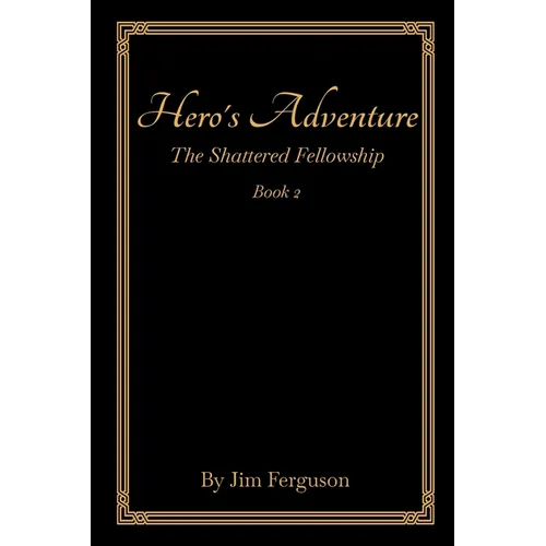 Hero's Adventure: The Shattered Fellowship