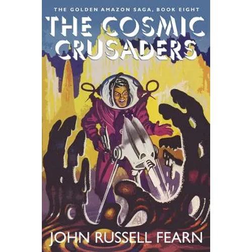 The Cosmic Crusaders: The Golden Amazon Saga, Book Eight
