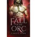 The Fall of the Orc: An MM Monster Romance