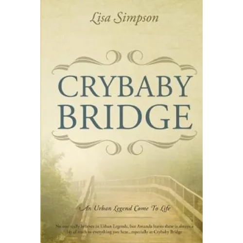 Crybaby Bridge: An Urban Legend Come To Life