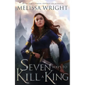 Seven Ways to Kill a King