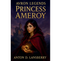 Avron Legends Princess Ameroy