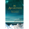 The Awakened: Book One of the Ethereal Series