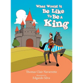 What Would It Be Like to Be a King