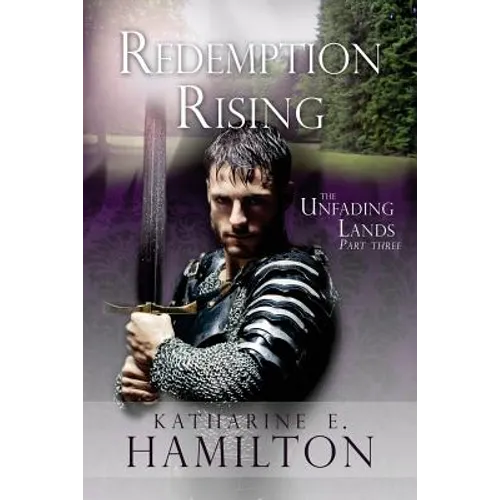 Redemption Rising: Part Three in The Unfading Lands Series