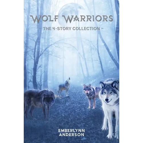 Wolf Warriors: The 4-Story Collection