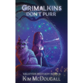 Grimalkins Don't Purr