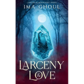 Larceny & Love