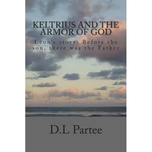 Keltrius and the armor of God: Leon's story