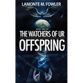 The Watchers of Ur: Offspring