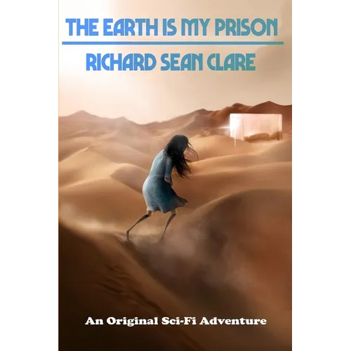 The Earth is My Prison
