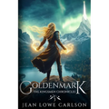 Goldenmark (The Kingsmen Chronicles #3): An Epic Fantasy Adventure