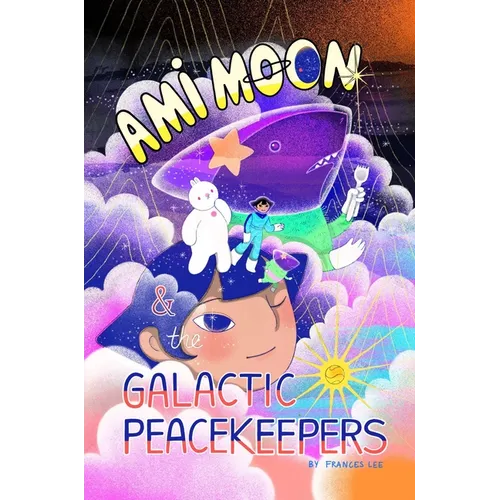 Ami Moon and the Galactic Peacekeepers: Book One Volume 1