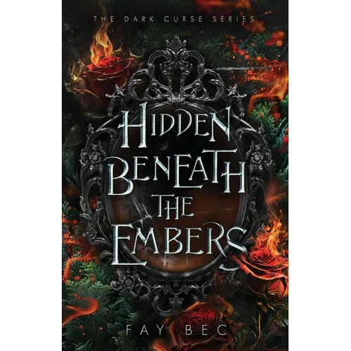 Hidden Beneath The Embers