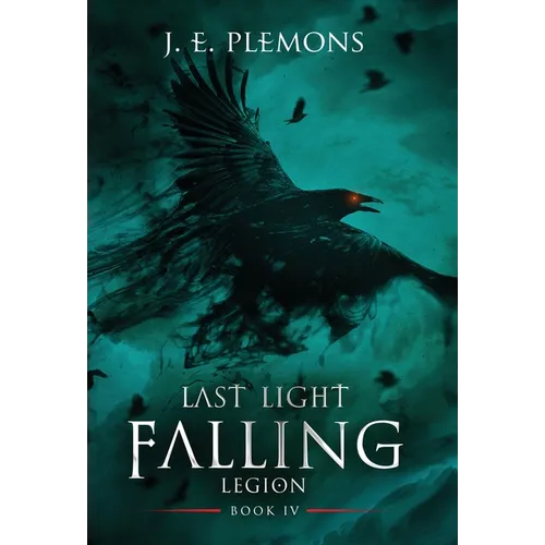 Last Light Falling - Legion, Book IV