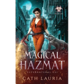 Magical Hazmat: Supernatural CSI: Book One