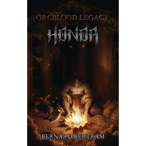 Orcblood Legacy: Honor