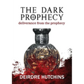 The Dark Prophecy Book 3: Deliverance from the Prophecy